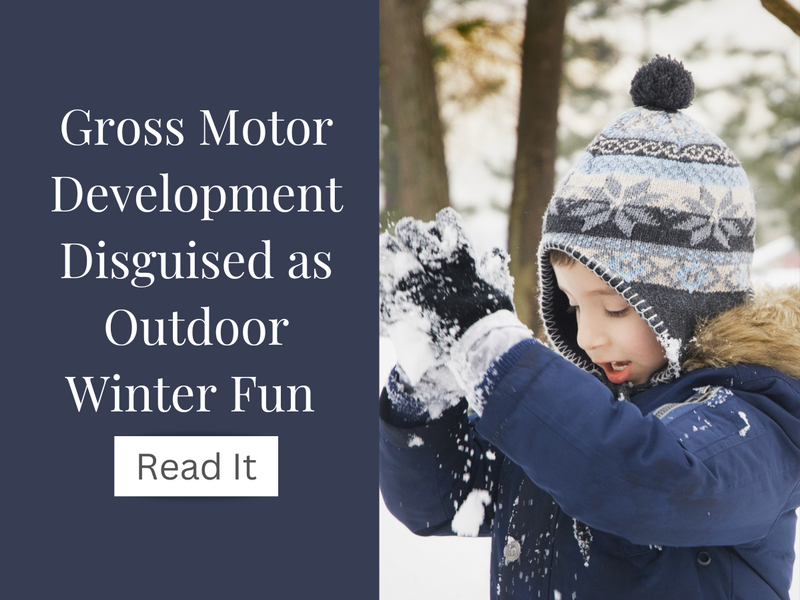 Gross Motor Development Disguised as Outdoor Winter Fun