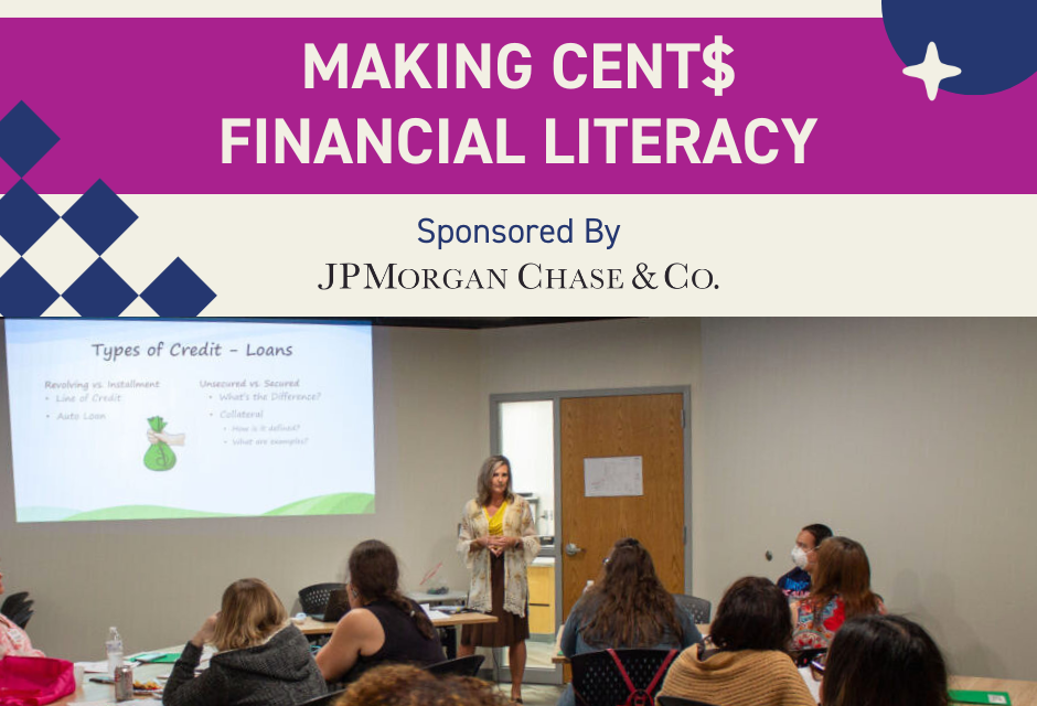 Making Cent$ Financial Literacy Sponsored by JPMorgan Chase & Co.