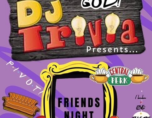 DJ Trivia and DJ Bingo  – Friends themed Trivia Night