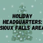 Holiday Headquarters: Sioux Falls Area