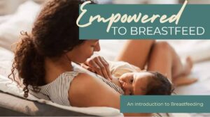 Empowered to Breastfeed